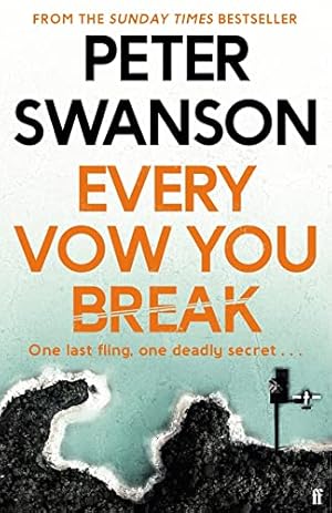 Seller image for EVERY VOW YOU BREAK OME: Peter Swanson for sale by WeBuyBooks
