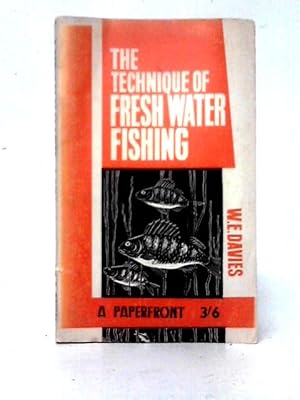 Bild des Verkufers fr The Technique Of Freshwater Fishing And Tackle Tinkering zum Verkauf von World of Rare Books