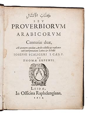 [Kitab al-Amthal] seu proverbiorum Arabicorum centuriae duae.Leiden, Frans van Ravelingen, 1614. ...