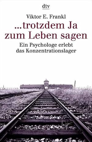 Bild des Verkufers fr trotzdem Ja zum Leben sagen - Ein Psychologe erlebt das Konzentrationslager zum Verkauf von Studibuch