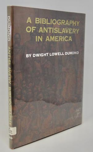 Imagen del vendedor de A Bibliography of Antislavery in America a la venta por Haaswurth Books