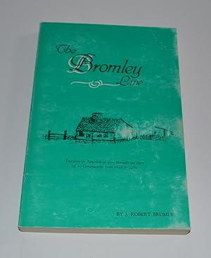 The Bromley Line: Freedom in America as Seen Through the Lives of 10 Generations from 1648 to 1982