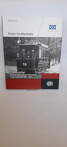 Schienengebundener Nahverkehr in der Stadt Kiel 1881 - 1931 / Andre Hellmuth