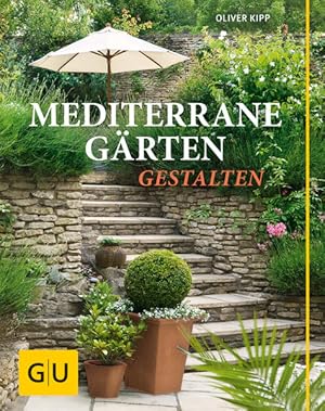 Immagine del venditore per Mediterrane Grten gestalten (GU Garten Extra) venduto da Studibuch