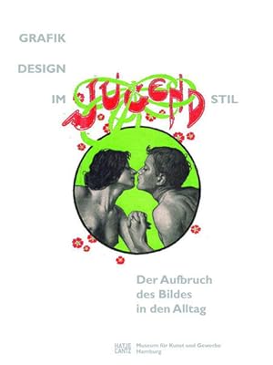 Bild des Verkufers fr Grafikdesign im Jugendstil: Der Aufbruch des Bildes in den Alltag zum Verkauf von Studibuch