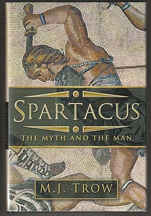 Spartacus: The Myth and the Man