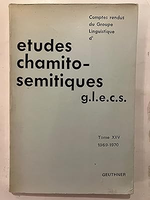 Immagine del venditore per Comptes rendus du Groupe Linquistique d'etudes Chamito-Smitiques (G.L.E.C.S.) : Tome XIV 1969-1970 venduto da Joseph Burridge Books