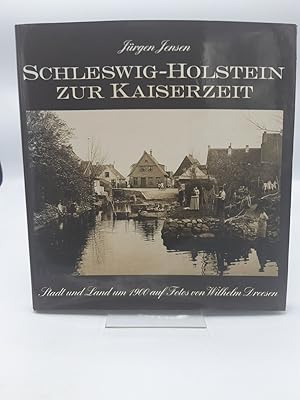 Schleswig-Holstein zur Kaiserzeit Stadt u. Land um 1900 auf Fotos von Wilhelm Dreesen