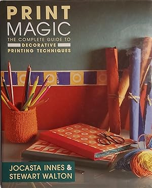 Seller image for Print Magic: The Complete Guide to Decorative Printing Techniques for sale by Mister-Seekers Bookstore