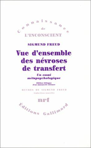 Vue d'ensemble des névroses de transfert: Un essai métapsychologique