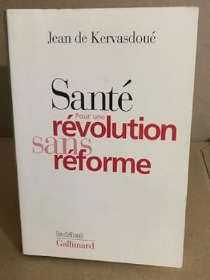 Seller image for Sant : Pour une rvolution sans rforme for sale by librairie philippe arnaiz