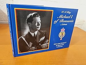 Seller image for H. M. King Michael I of Romania: A Tribute for sale by D & M Books, PBFA