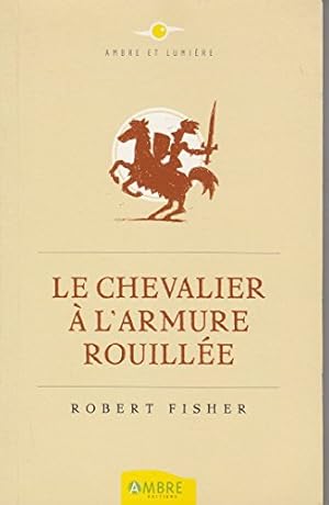 Seller image for Le Chevalier à l'armure rouillée for sale by WeBuyBooks