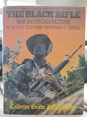 Seller image for The Black Rifle M16 Retrospective for sale by Friends of the Waynesboro Library