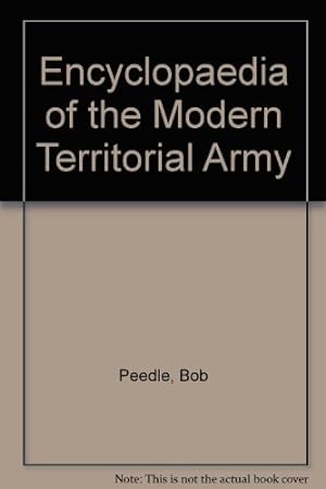 Bild des Verkufers fr Encyclopaedia of the Modern Territorial Army zum Verkauf von WeBuyBooks