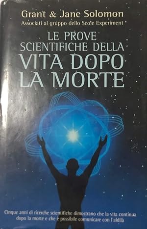 Seller image for Le prove scientifiche della vita dopo la morte for sale by librisaggi