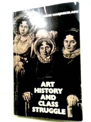 Seller image for Art History and Class Struggle for sale by World of Rare Books