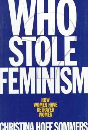 Immagine del venditore per Who Stole Feminism?: How Women Have Betrayed Women venduto da WeBuyBooks
