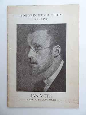 Seller image for Jan Veth als schilder en schrijver. Dordrechts Museum, juli 1950. for sale by Antiquariaat De Boekenbeurs