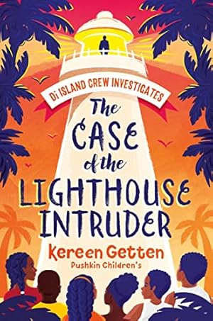 Seller image for The Case of the Lighthouse Intruder: The new mystery series from the author of WHEN LIFE GIVES YOU MANGOES (Di Island Crew Investigates) for sale by WeBuyBooks