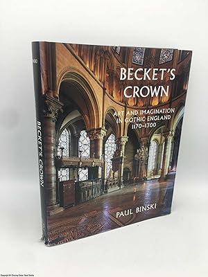 Immagine del venditore per Becket's Crown: Art and Imagination in Gothic England, 1170-1300 venduto da 84 Charing Cross Road Books, IOBA