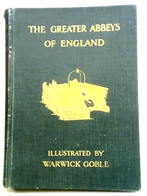 Imagen del vendedor de The Greater Abbeys of England a la venta por World of Rare Books