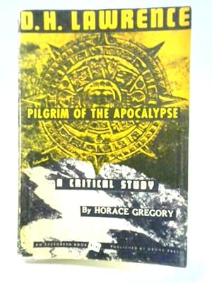 Bild des Verkufers fr D.H. Lawrence: Pilgrim of the Apocalypse - A Critical Study zum Verkauf von World of Rare Books
