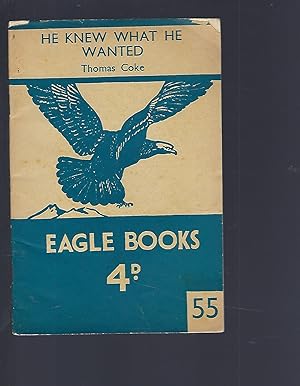 Seller image for He Knew What He Wanted - Eagle Books No 55. for sale by Peakirk Books, Heather Lawrence PBFA