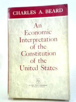 Bild des Verkufers fr Economic Interpretation of the Constitution of the United States zum Verkauf von World of Rare Books