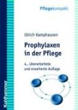 Prophylaxen in der Pflege : Anregungen für kreatives Handeln. Pflege kompakt