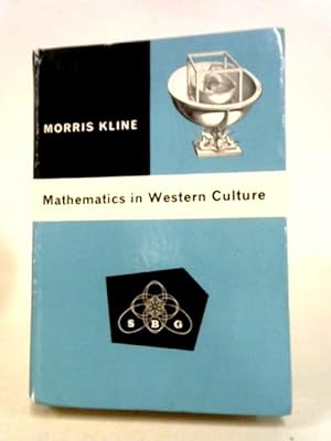 Image du vendeur pour Mathematics in Western Culture mis en vente par World of Rare Books