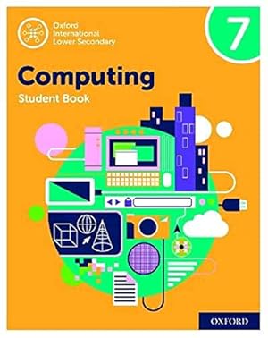 Imagen del vendedor de Oxford International Lower Secondary Computing Student Book 7 a la venta por WeBuyBooks