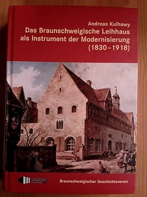 Imagen del vendedor de Das Braunschweigische Leihhaus als Instrument der Modernisierung (1830 - 1918). (= Quellen und Forschungen zur braunschweigischen Landesgeschichte; Bd. 48; Eine Verffentlichung der Stiftung Niederschsisches Wirtschaftsarchiv Braunschweig). a la venta por Antiquariat Seitenwechsel