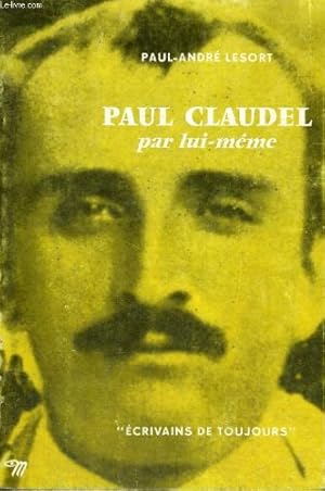 Seller image for Paul claudel par lui-mme - collection ecrivains de toujours n63 for sale by Ammareal