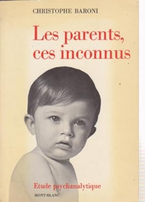 Bild des Verkufers fr Les parents, ces inconnus, etude psychanalytique zum Verkauf von Ammareal