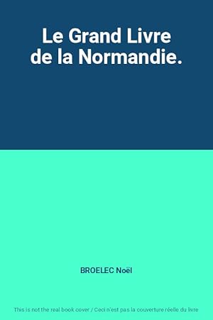 Seller image for Le Grand Livre de la Normandie. for sale by Ammareal