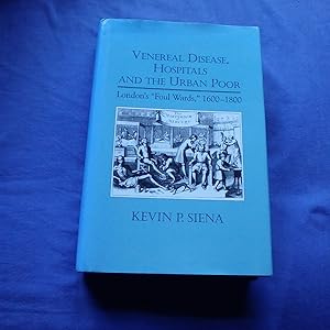 Imagen del vendedor de Venereal Disease, Hospitals and the Urban Poor: London's "Foul Wards," 1600-1800 (Rochester Studies in Medical History) (Volume 4) a la venta por Creaking Shelves Books