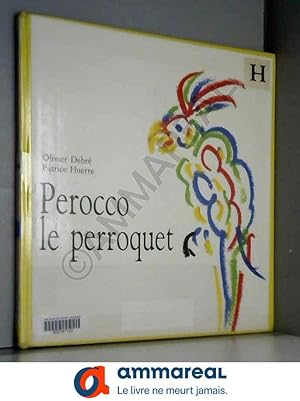 Bild des Verkufers fr Perocco le perroquet zum Verkauf von Ammareal