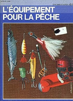 Imagen del vendedor de L'EQUIPEMENT POUR LA PECHE - DOCUMENTAIRES ALPHA. a la venta por Ammareal