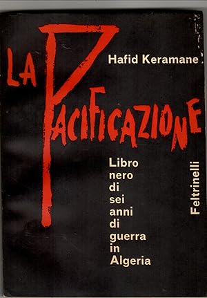 Seller image for La Pacificazione. Libro Nero Di Sei Anni Di Guerra in Algeria for sale by Il Salvalibro s.n.c. di Moscati Giovanni