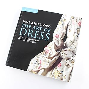 Imagen del vendedor de The Art of Dress: Clothes and Society 1500 - 1914 book by Jane Ashelford a la venta por West Cove UK