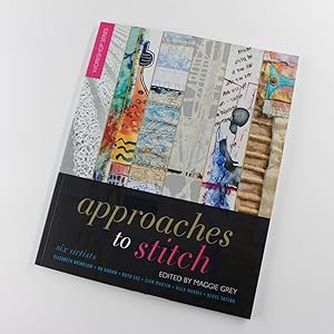 Imagen del vendedor de Approaches to Stitch: Six Artists book by Elizabeth Brimelow, Ruth Lee, Sian Martin, Olga Norris, Beryl taylor Textiles a la venta por West Cove UK