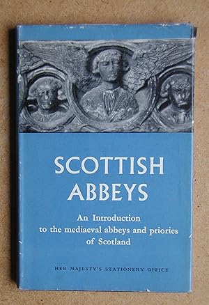 Bild des Verkufers fr Scottish Abbeys: An Introduction to the Mediaeval Abbeys and Priories of Scotland. zum Verkauf von N. G. Lawrie Books