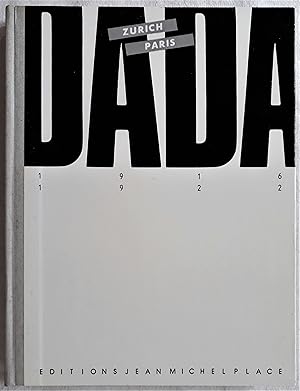 Dada (Cabaret Voltaire – Der Zeltweg – Dada – Le Coeur à Barbe)