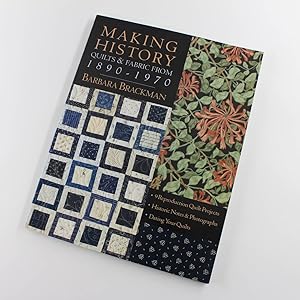 Seller image for Making History: Quilts and Fabric from 1890-1970 book by Barbara Brackman for sale by West Cove UK