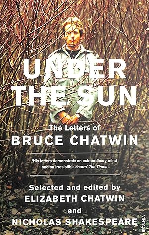 Seller image for Under The Sun: The Letters of Bruce Chatwin for sale by M Godding Books Ltd