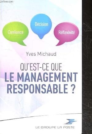 Image du vendeur pour Qu'est ce que le management responsable ? - Confiance, decision, reflexivite mis en vente par Le-Livre