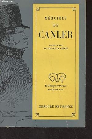 Bild des Verkufers fr Mmoires de Canler, ancien chef du service de suret (Edition prsente et annote par Jacques Brenner) - "Le temps retrouv" zum Verkauf von Le-Livre