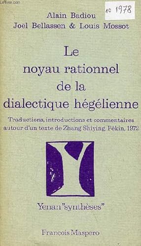 Bild des Verkufers fr Le noyau rationnel de la dialectique hglienne - Collection Yenan "synthses". zum Verkauf von Le-Livre