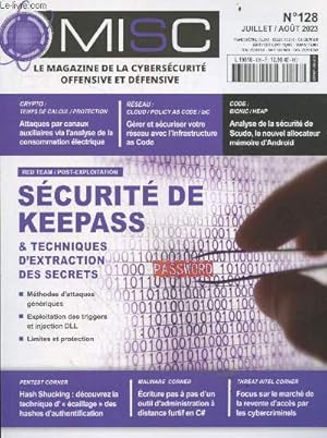 Seller image for MISC - N128 juillet aout 2023- securite de Keepass & techniques d'extraction des secrets : methodes d'attaques generiques, exploitation des triggers et injection DLL, limites et protection- hash shucking technique d'"ecaillage" des hashes . for sale by Le-Livre